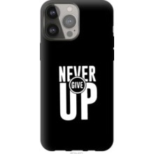 Чохол на iPhone 13 Pro Max Ніколи не здавайся