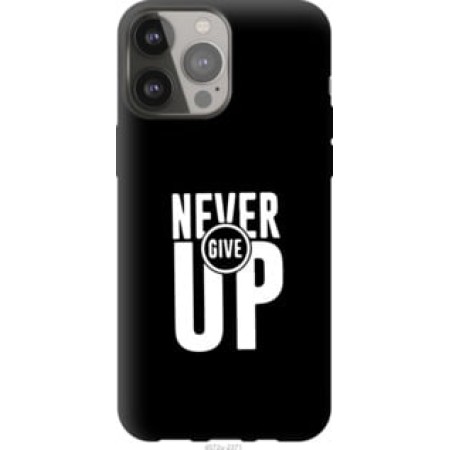 Чохол на iPhone 13 Pro Max Ніколи не здавайся