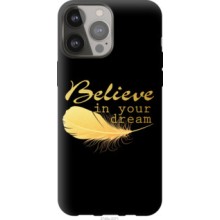 Чохол на iPhone 13 Pro Max Вір у свою мрію